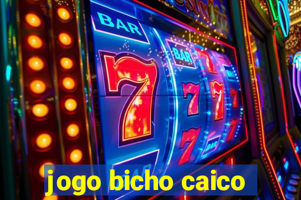 jogo bicho caico